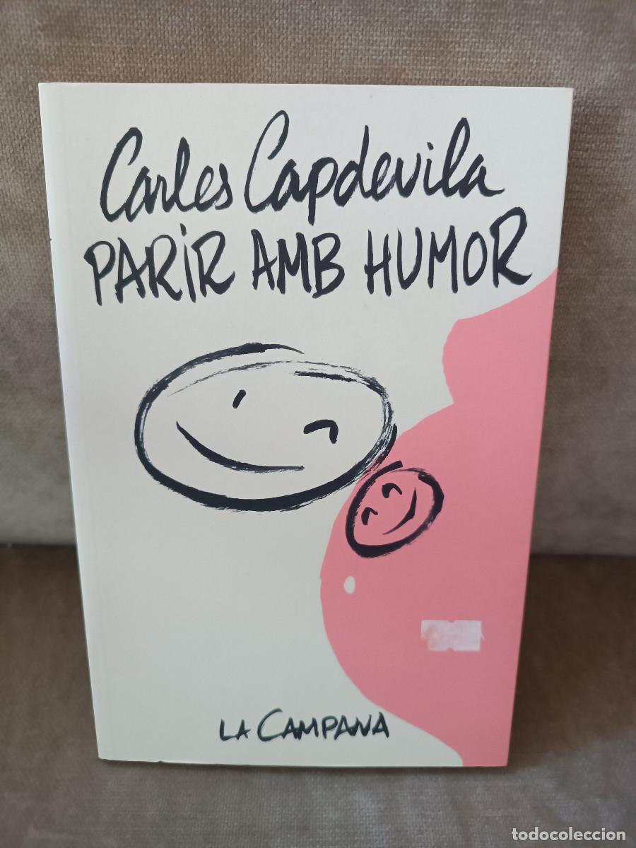 Libros de segunda mano: CARLES CAPDEVILA - PARIR AMB HUMOR - LA CAMPANA, 2016 - EN CATAL&Agrave;