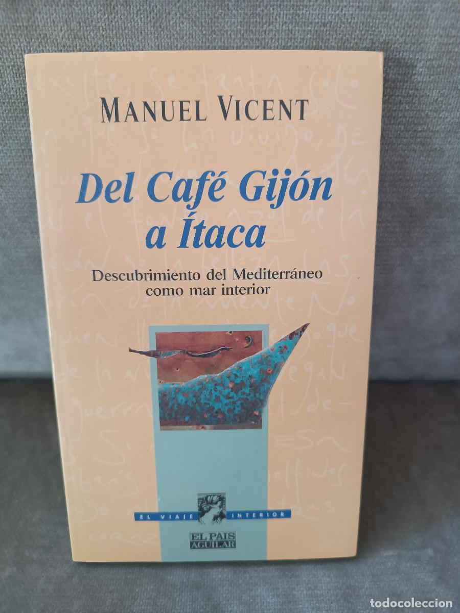 Libros de segunda mano: MANUEL VICENT - DEL CAF&Eacute; GIJ&Oacute;N A &Iacute;TACA - EL PA&Iacute;S/AGUILAR, 1994