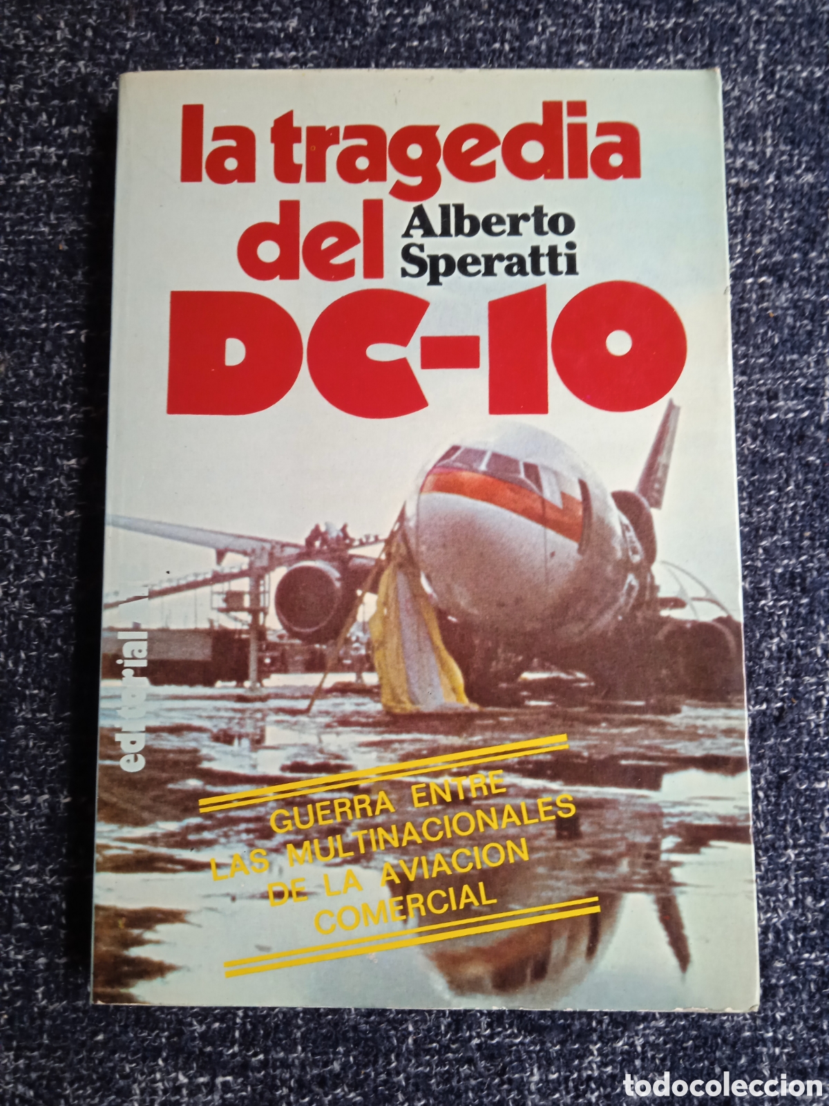 Libros de segunda mano: LA TRAGEDIA DEL DC 10 / ALBERTO SPERATTI