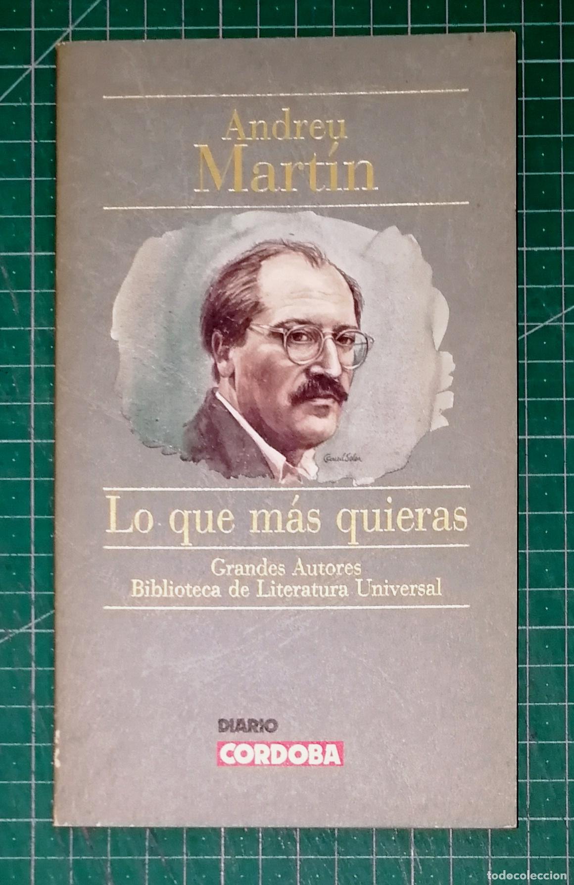 Libros de segunda mano: LO QUE M&Aacute;S QUIERAS (Grandes Autores. Biblioteca de Literatura Universal) / Andreu Mart&iacute;n