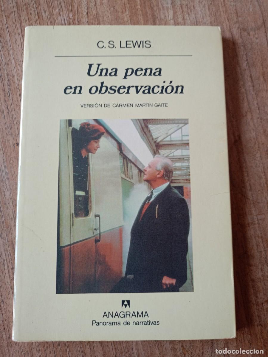 Libros de segunda mano: UNA PENA EN OBSERVACI&Oacute;N. C.S. LEWIS. ANAGRAMA 1994