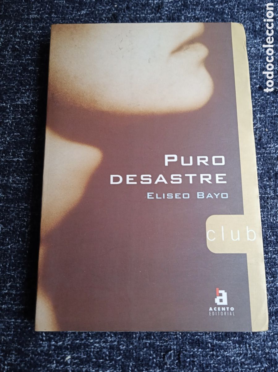 Libros de segunda mano: PURO DESASTRE / ELISEO BAYO