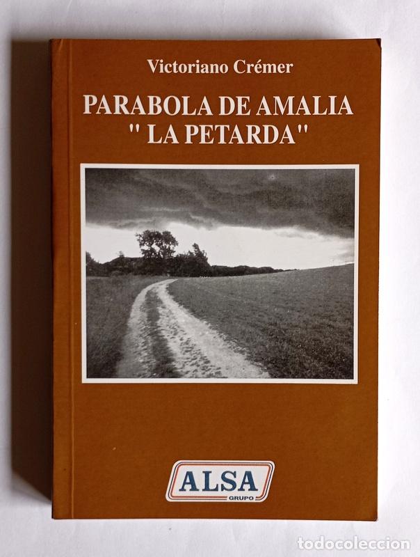 Libros de segunda mano: PARABOLA DE AMALIA &rdquo; LA PETARDA &rdquo; - VICTORIANO CREMER