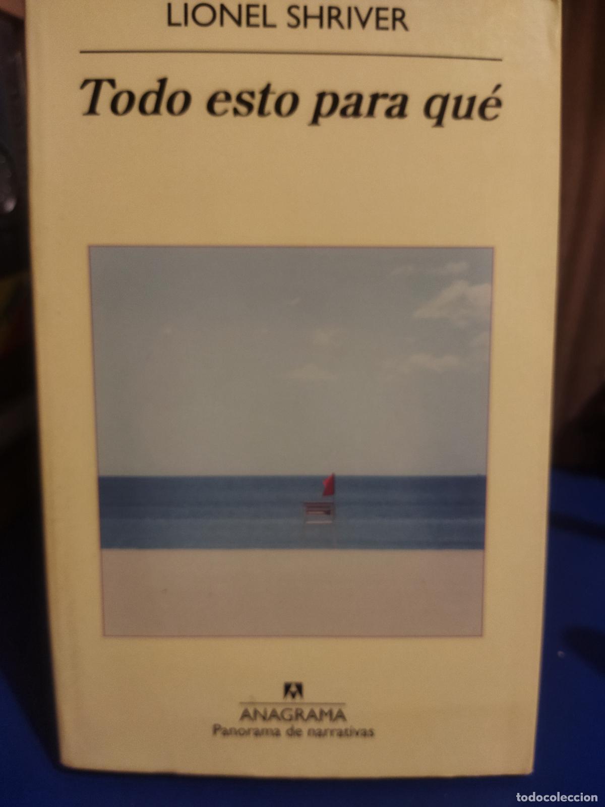 Libros de segunda mano: Todo esto para que Lionel Shriver anagrama panorama de narrativas