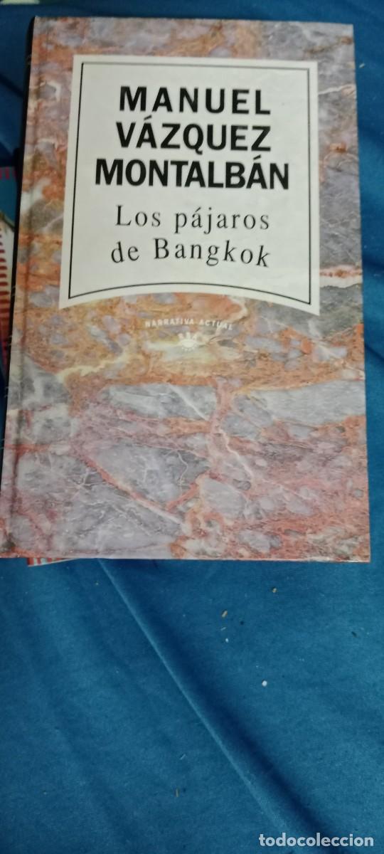 Libros de segunda mano: MANUEL VAZQUEZ MONTALBAN LOS PAJAROS DE BANGKOK LIBRO GG-UEL