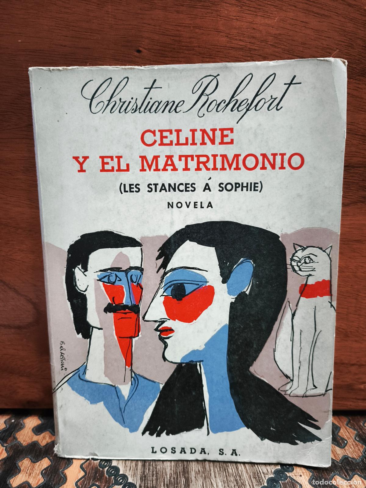 Libros de segunda mano: Christiane Rochefort &ndash; C&eacute;line y el matrimonio &ndash; 1964
