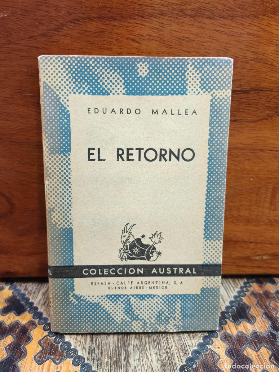 Libros de segunda mano: Eduardo Mallea &ndash; El retorno &ndash; Espasa-Calpe Argentina &ndash; 1946