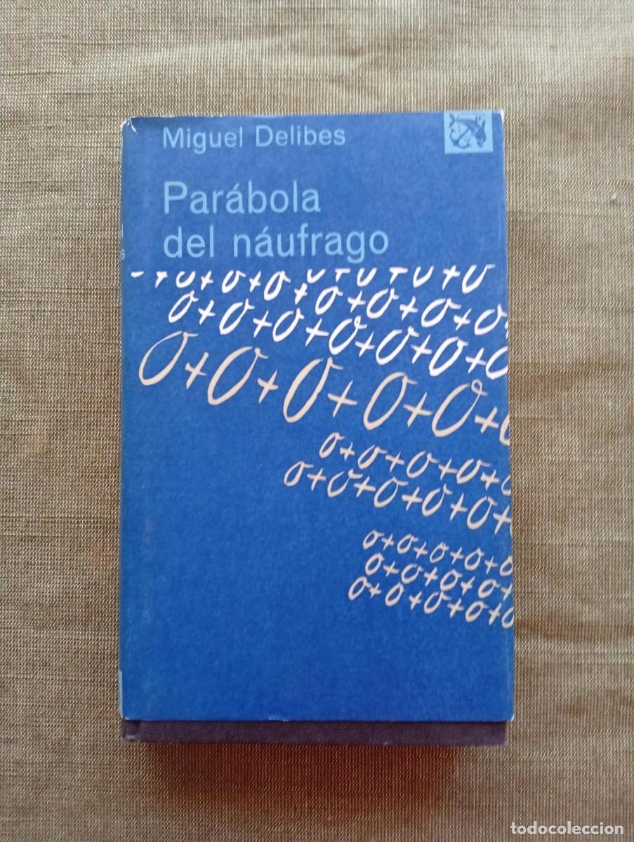 Libros de segunda mano: Par&aacute;bola del n&aacute;ufrago, de Miguel Delibes. Destino, &Aacute;ncora y delf&iacute;n