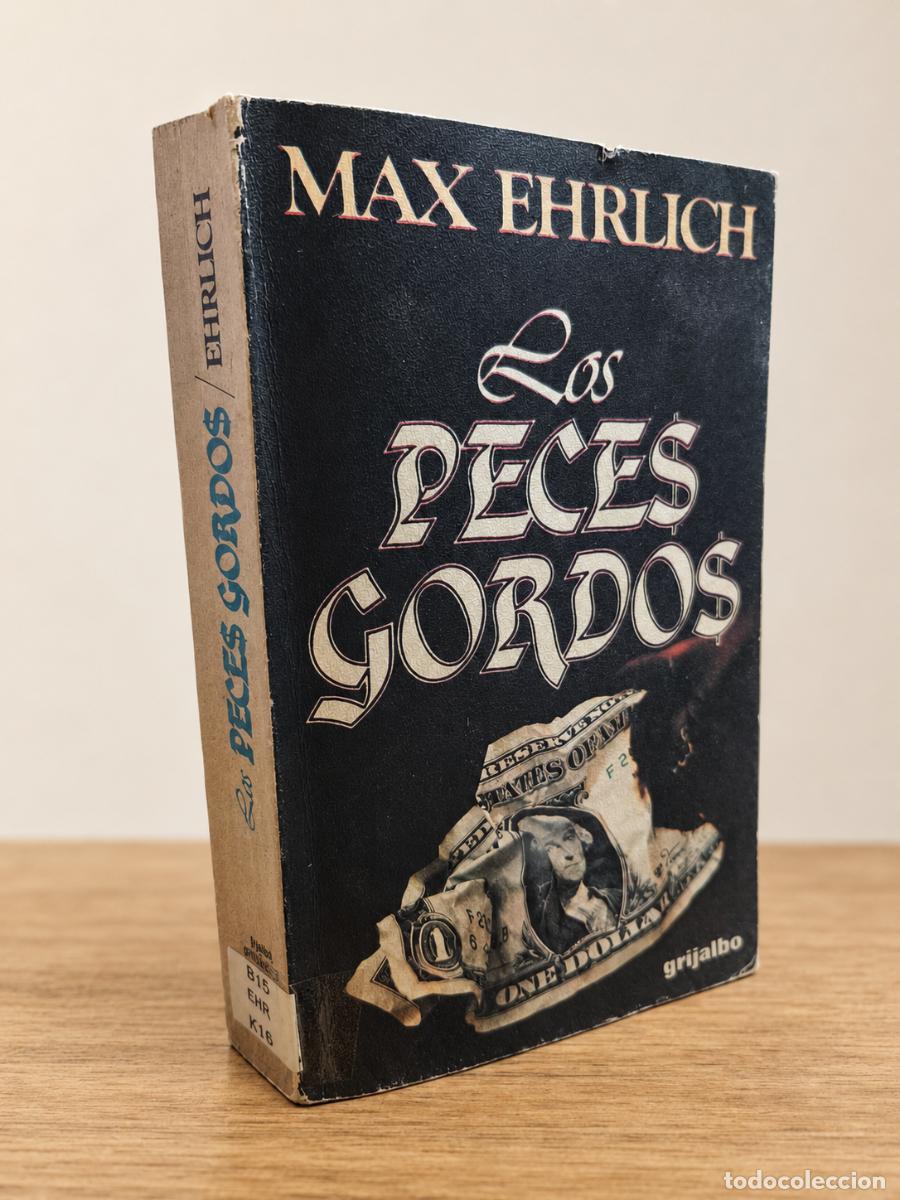 Libros de segunda mano: Max Ehrlich &ndash; Los peces gordos &ndash; Grijalbo, 1982/1983