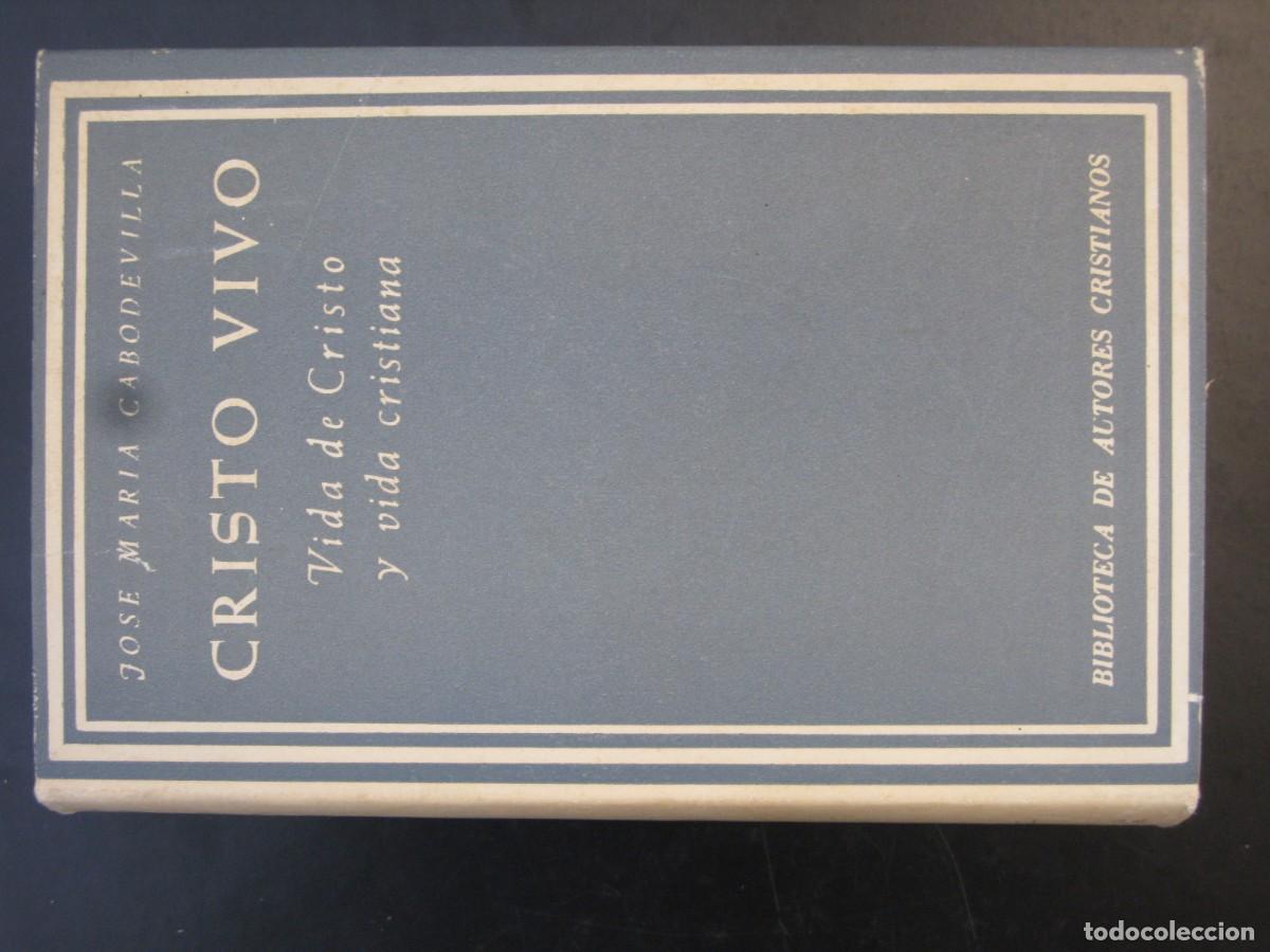 Libros de segunda mano: VIDA DE CRISTO - CRISTO VIVO - JOSE MAR&Iacute;A CABODEVILLA - B. A. C