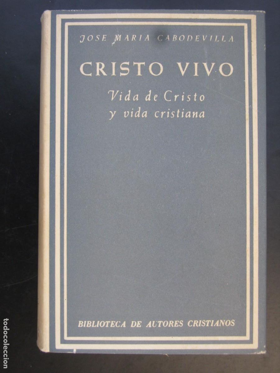 Gebrauchte B&uuml;cher: VIDA DE CRISTO - CRISTO VIVO - JOSE MAR&Iacute;A CABODEVILLA - B. A. C