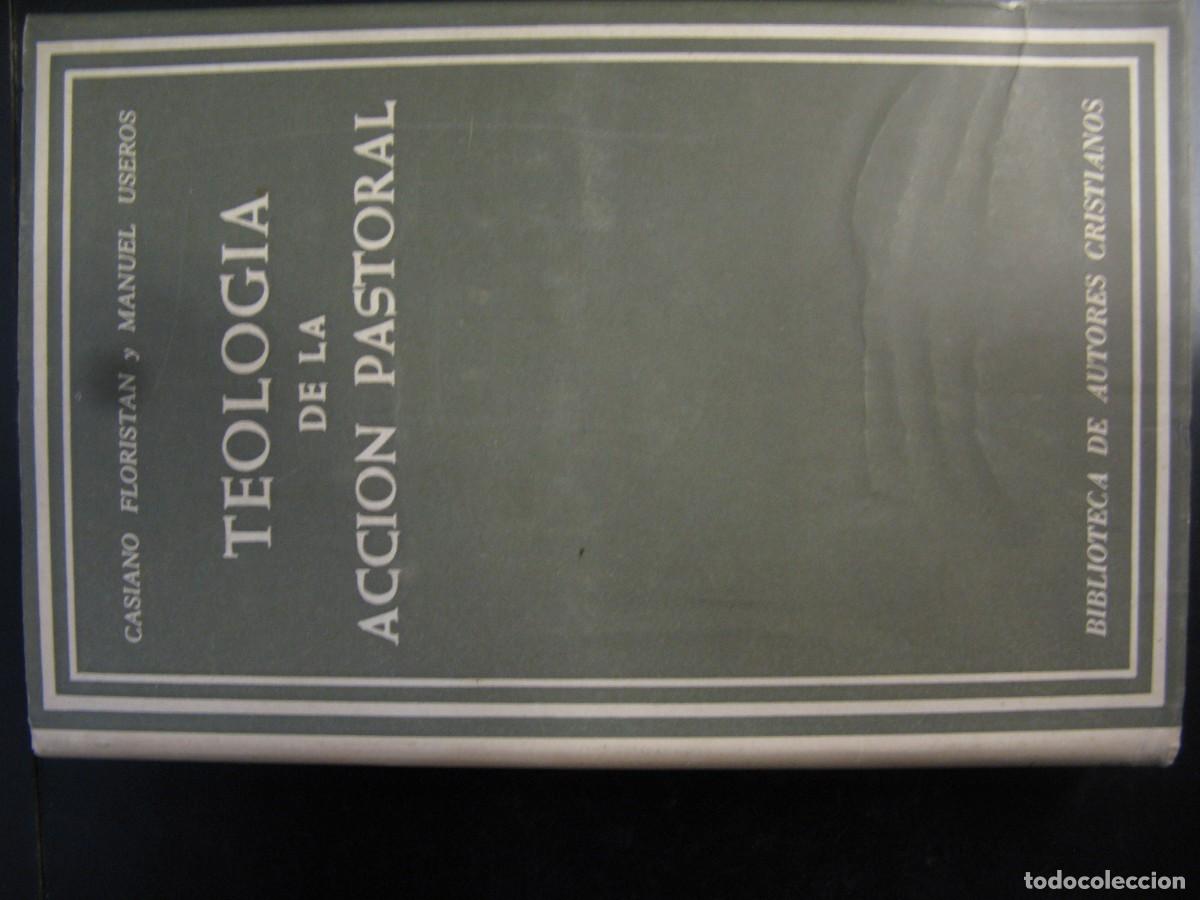 Libros de segunda mano: Teolog&iacute;a de la acci&oacute;n pastoral. FLORISTAN, Casiano. USEROS, Manuel. Biblioteca de Autores Cristianos