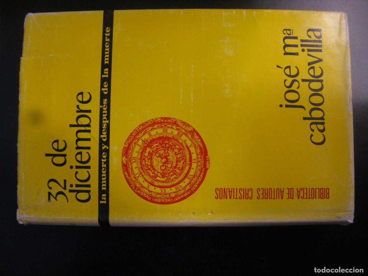 Second hand books: 32 de diciembre y la muerte despu&eacute;s de la muerte. CABODEVILLA, Jos&eacute; Mar&iacute;a. Ed. BAC. Madrid