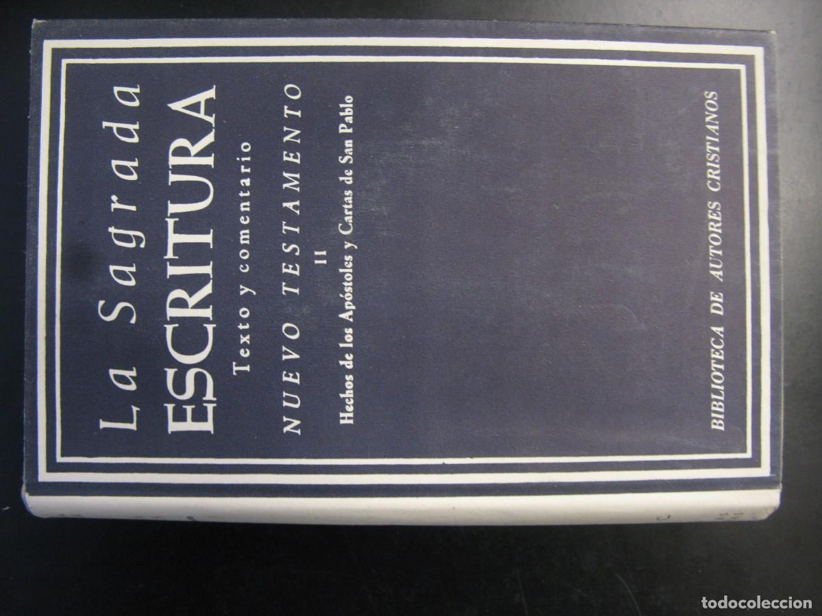 Libros de segunda mano: LA SAGRADA ESCRITURA Texto y comentario NUEVO TESTAMENTO II Hechos de los Ap&oacute;stoles y Cartas de San