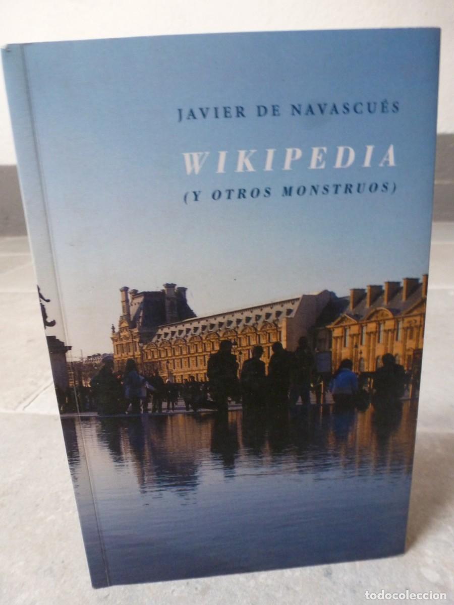 Libros de segunda mano: WIKIPEDIA Y OTROS MONSTRUOS. JAVIER DE NAVASCU&Eacute;S. DEDICADO POR EL AUTOR