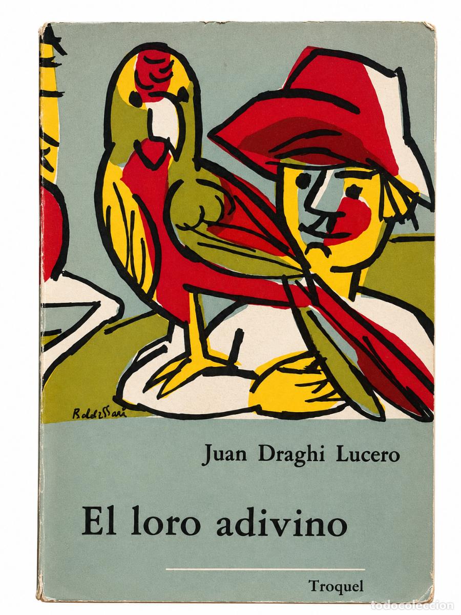 Libros de segunda mano: Juan Draghi Lucero &ndash; El loro adivino &ndash; 1963 dedicado a Francisco Rutini, tarjeta de Edmundo Correas