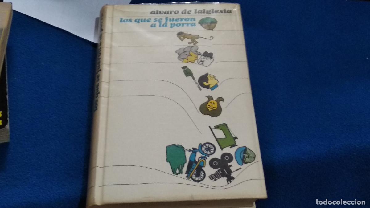 Libros de segunda mano: LOS QUE SE FUERON A LA PORRA (&Aacute;LVARO DE LAIGLESIA) CIRCULO DE LECTORES-1972 -