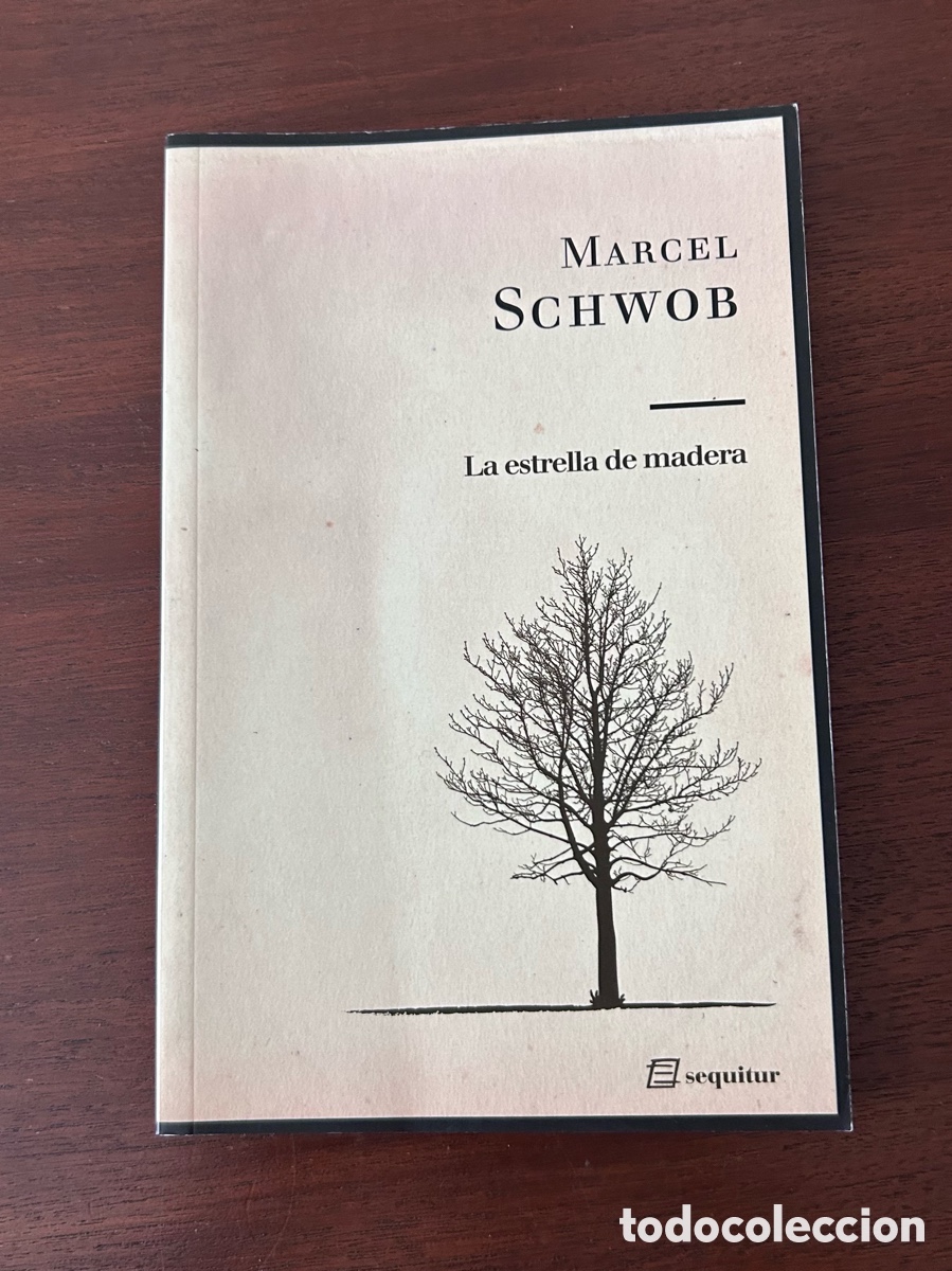 Libros de segunda mano: LA ESTRELLA DE MADERA. MARCEL SCHWOB. EDITORIAL SEQUITUR