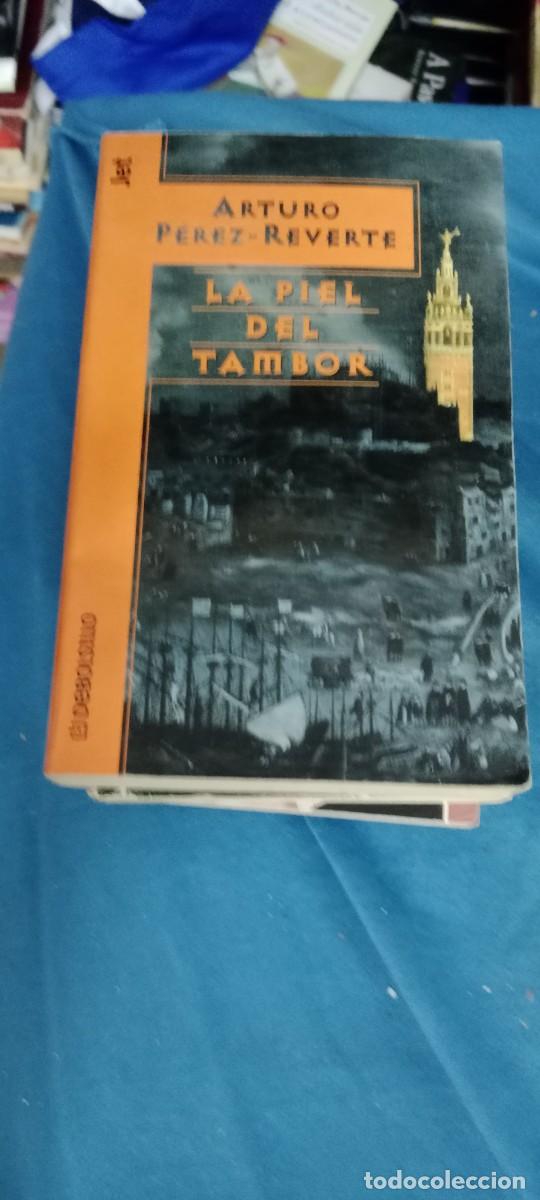 Libros de segunda mano: LA PIEL DEL TAMBOR ARTURO PEREZ REVERTE LIBRO CU-02