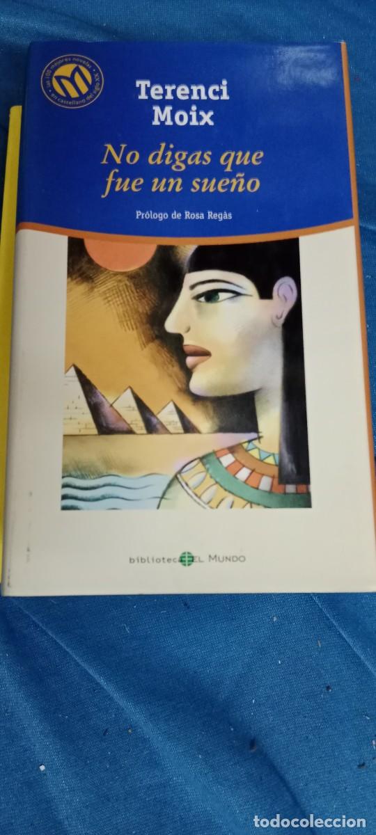 Libros de segunda mano: NO DIGAS QUE FUE UN SUE&Ntilde;O TERENCI MOIX - LIBRO CU-02