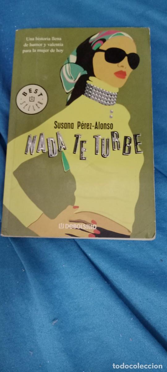Libros de segunda mano: NADA TE TURBE SUSANA P&Eacute;REZ ALONSO GRIJALBO LIBRO GG-RM