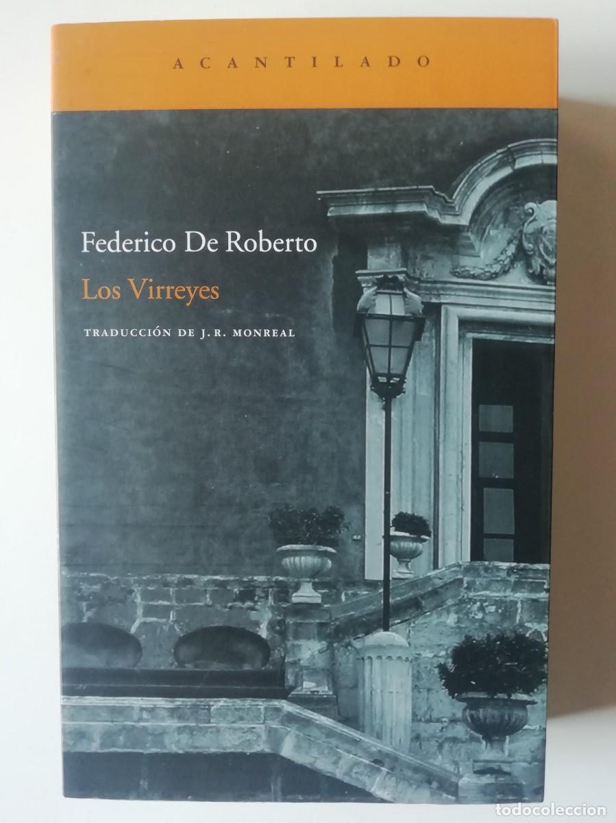 Libros de segunda mano: LOS VIRREYES - FEDERICO DE ROBERTO - ED. ACANTILADO 2008