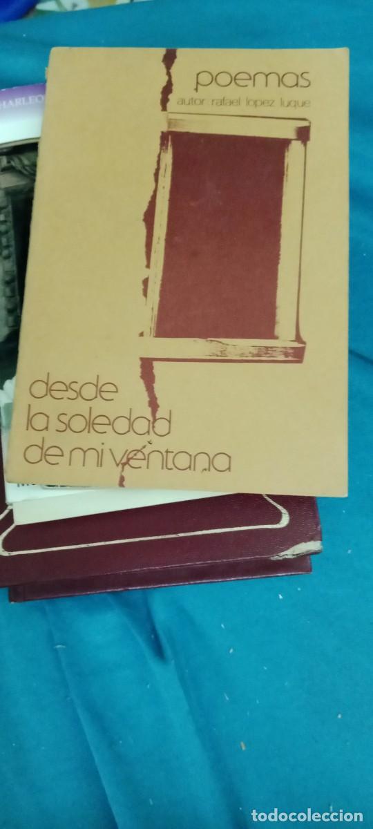 Libros de segunda mano: POEMAS - RAFAEL LOPEZ LUQUE - DESDE LA SOLEDAD DE MI VENTANA LIBRO GG-RM