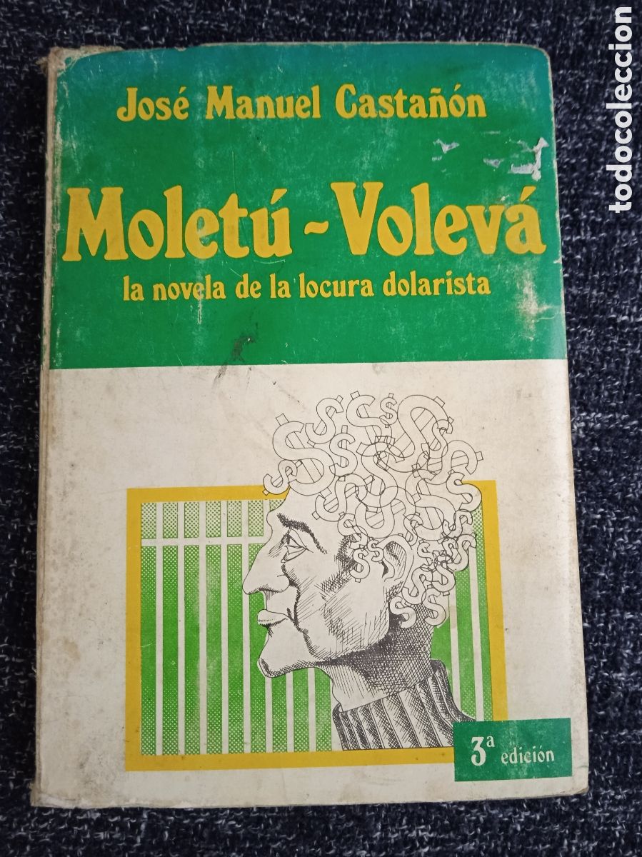 Livros em segunda m&atilde;o: Moletu - Volera. - La novela de la locura dolarista / Jose Manuel Casta&ntilde;on