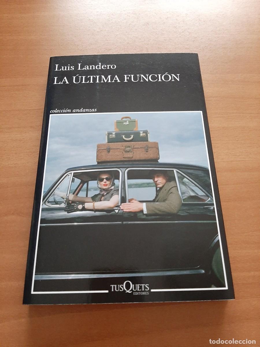 Libros de segunda mano: LA &Uacute;LTIMA FUNCI&Oacute;N - LUIS LANDERO - COLECCI&Oacute;N ANDANZAS - TUSQUETS EDITORES