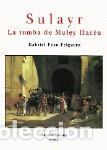 Gebrauchte B&uuml;cher: Sulayr. La tumba de Muley Hac&eacute;n. - Pozo Felguera, Gabriel.