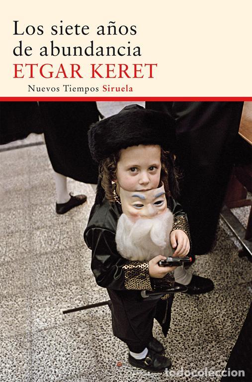 Libros de segunda mano: Los siete a&ntilde;os de abundancia. - Keret, Etgar.