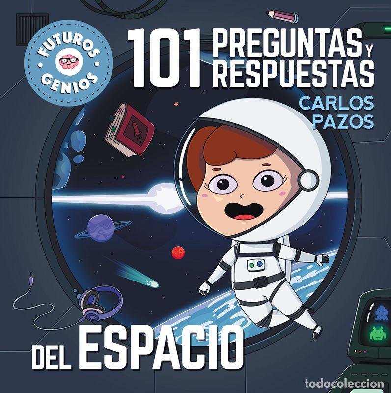 Second hand books: 101 preguntas y respuestas del espacio (Futuros Genios 7). - Pazos, Carlos.