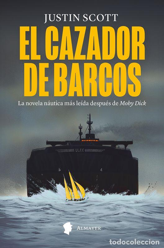 Libros de segunda mano: El cazador de barcos. - Scott, Justin.