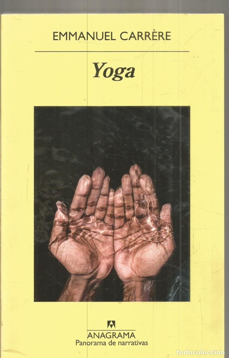 Libros de segunda mano: EMMANUEL CARRERE. YOGA. ANAGRAMA. PRIMERA EDICION