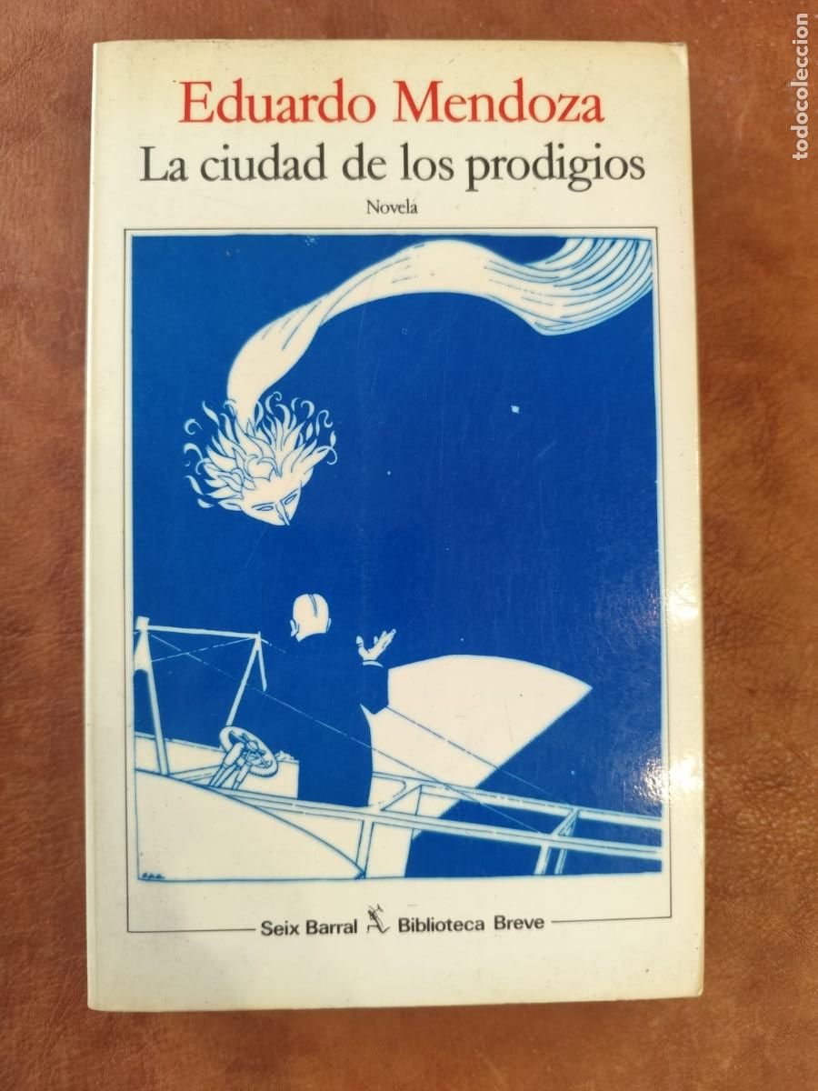 Gebrauchte B&uuml;cher: Eduardo Mendoza. LA CIUDAD DE LOS PRODIGIOS. Seix Barral.