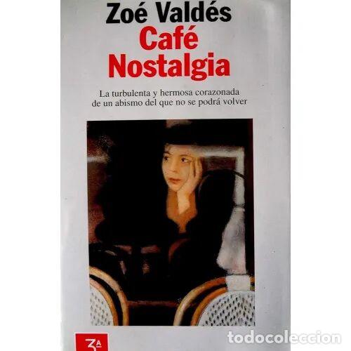 Second hand books: Caf&eacute; Nostalgia - Zo&eacute; Vald&eacute;s - Planeta - 1997, 1&ordf; ed. - Autores Espa&ntilde;oles e Iberoamericanos