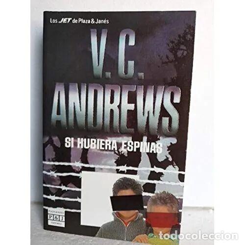 Libros de segunda mano: Si hubiera espinas - V.C. Andrews - Plaza & Jan&eacute;s - 1995, 1&ordf; ed. - Los Jet, 182/3 - Trad. J. Fernand