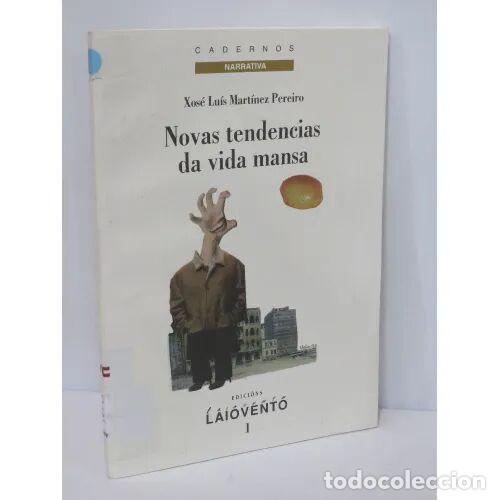Libros de segunda mano: Novas Tendencias Da Vida Mansa - Xos&eacute; Luis Mart&iacute;nez P&eacute;rez - Edici&oacute;ns Laiovento - 2007 - Cadernos, N&ordm;