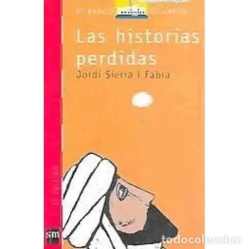 Gebrauchte B&uuml;cher: LAS HISTORIAS PERDIDAS - SIERRA I FABRA, JORDI - Sin Especificar