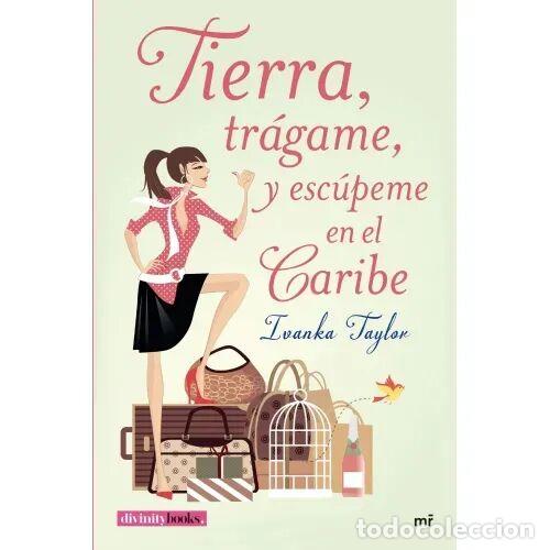 Libros de segunda mano: TIERRA, TR&Aacute;GAME, y ESC&Uacute;PEME en el CARIBE - TAYLOR, IVANKA - Sin Especificar