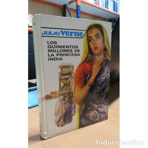 Libros de segunda mano: Los Quinientos Millones de la Princesa India - Julio Verne - Edici&oacute;n sin especificar