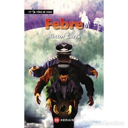 Libros de segunda mano: Febre - H&eacute;ctor Carr&eacute; - Xerais - 2017, 2&ordf; ed. - Infantil e Xuvenil - F&oacute;ra de Xogo