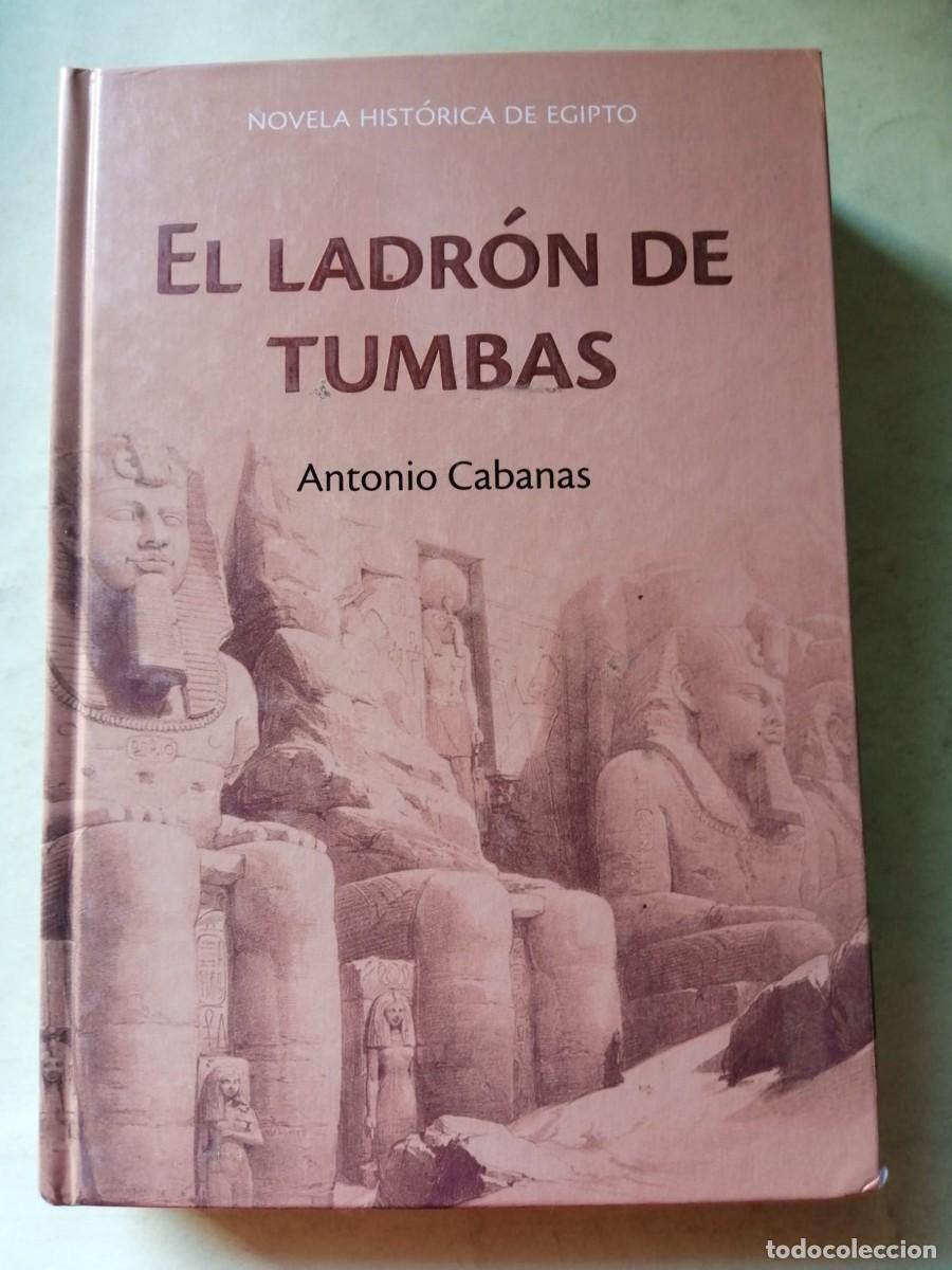 Libros de segunda mano: EL LADRON DE TUMBAS (ANTONIO CABANAS)