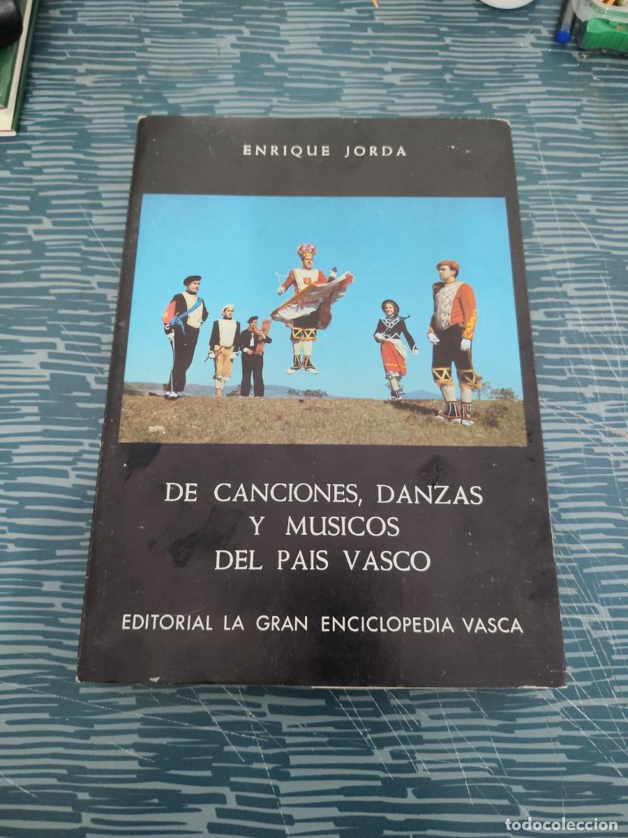 Libros de segunda mano: DE CANCIONES,DANZAS Y MUSICOS DEL PA&Iacute;S VASCO, ENRIQUE JORDA, BILBAO,1978.