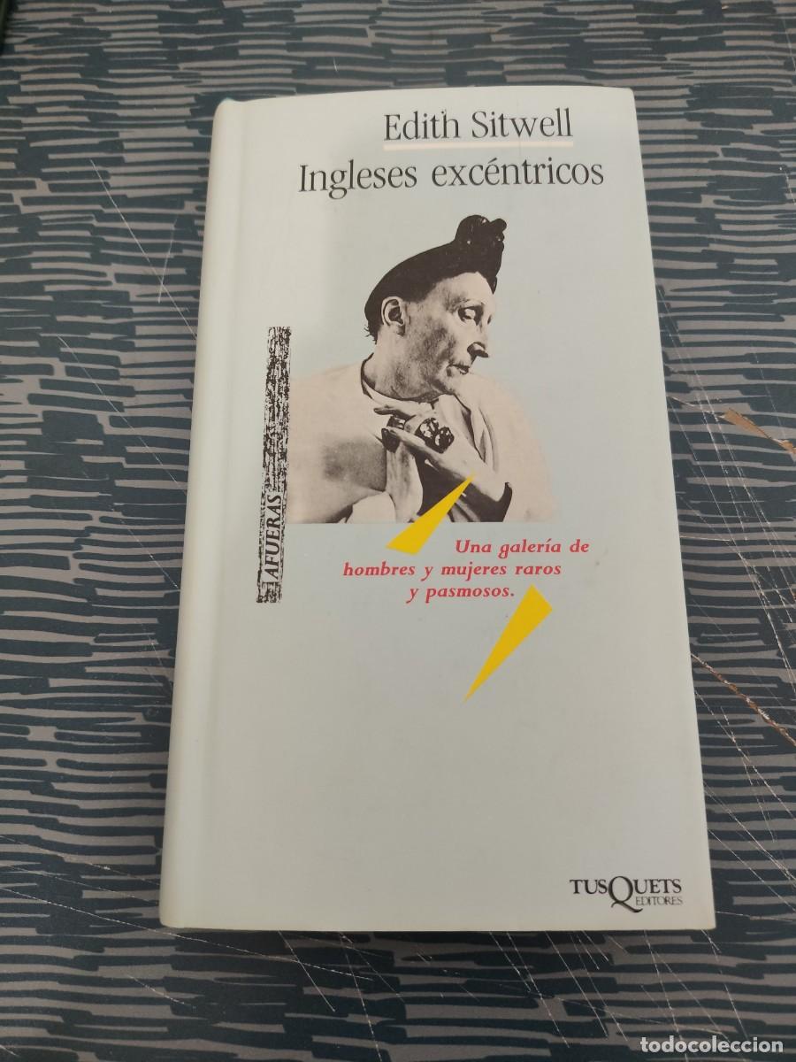 Libros de segunda mano: INGLESES EXC&Eacute;NTRICOS,EDITH SITWELL, TUSQUETS EDITORES,1989,269 P&Aacute;GINAS.