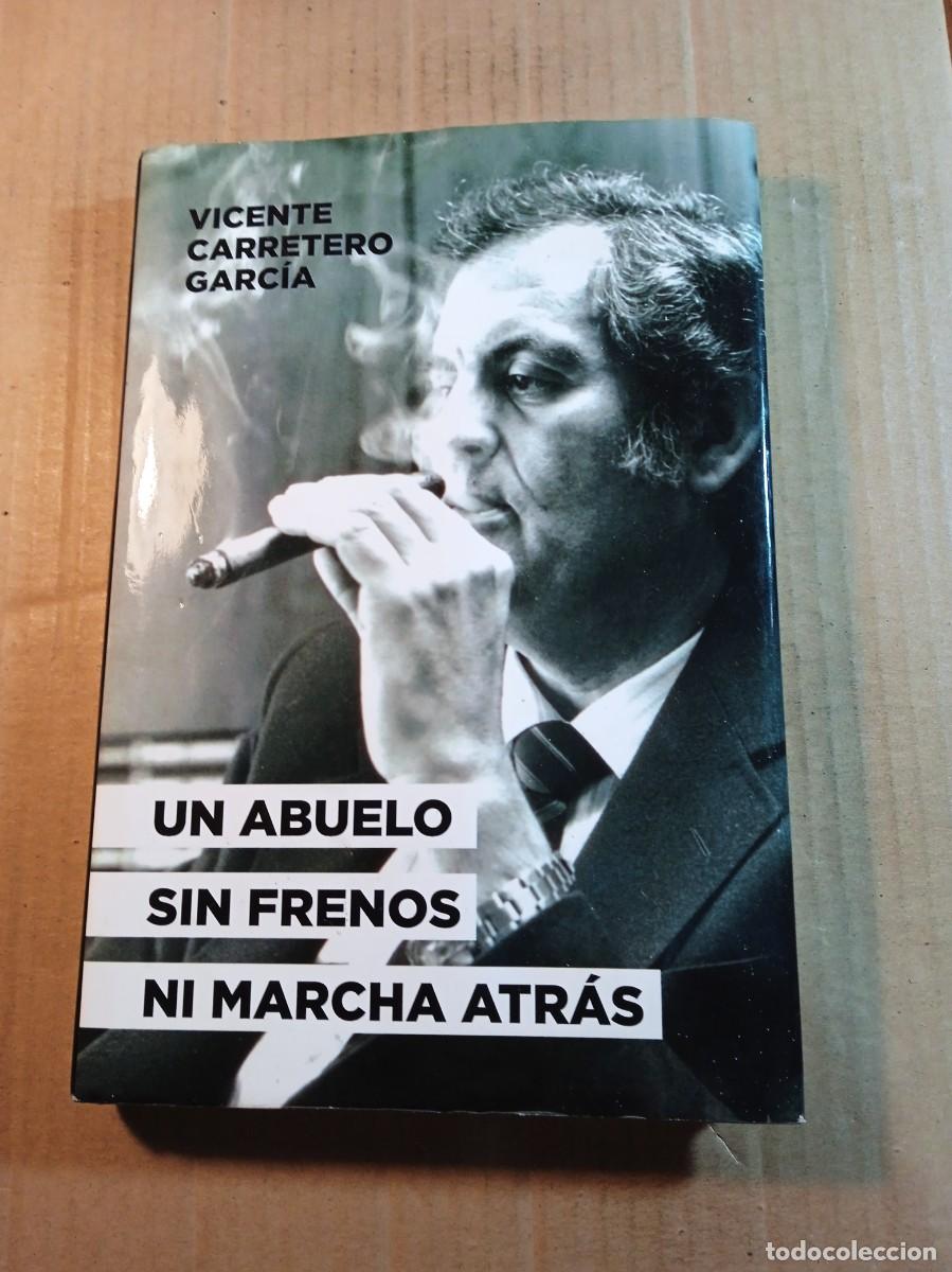 Second hand books: UN ABUELO SIN FRENOS NI MARCHA ATRAS DE VICENTE CARRETERO GARCIA