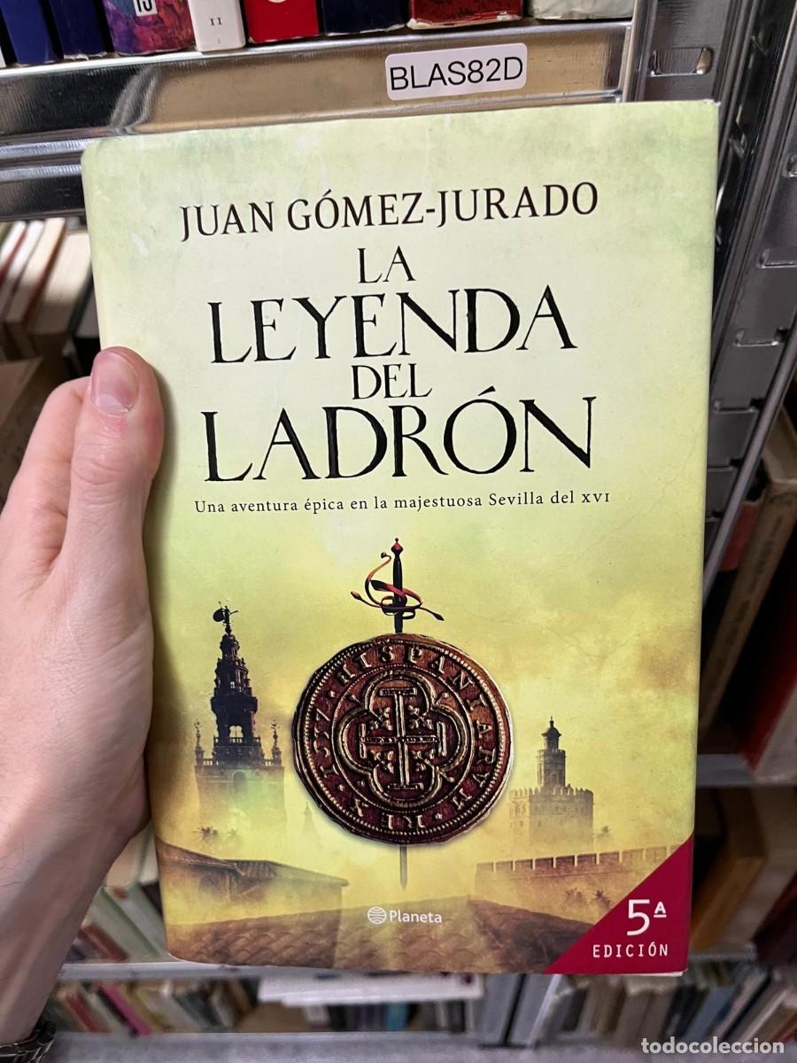 Libros de segunda mano: BLAS82D - La leyenda del ladr&oacute;n - Juan G&oacute;mez-Jurado - Planeta