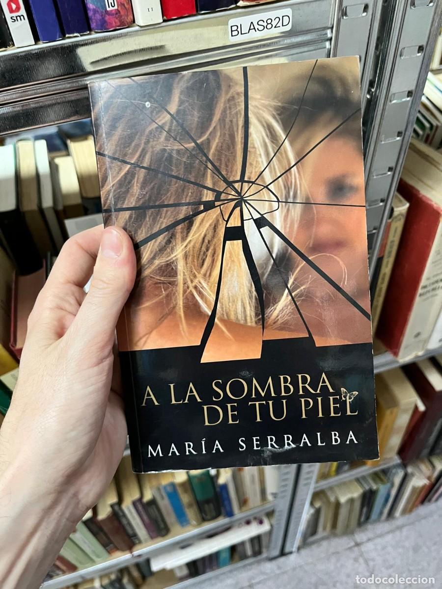 Libros de segunda mano: BLAS82D - A la sombra de tu piel - Mar&iacute;a Serralba -