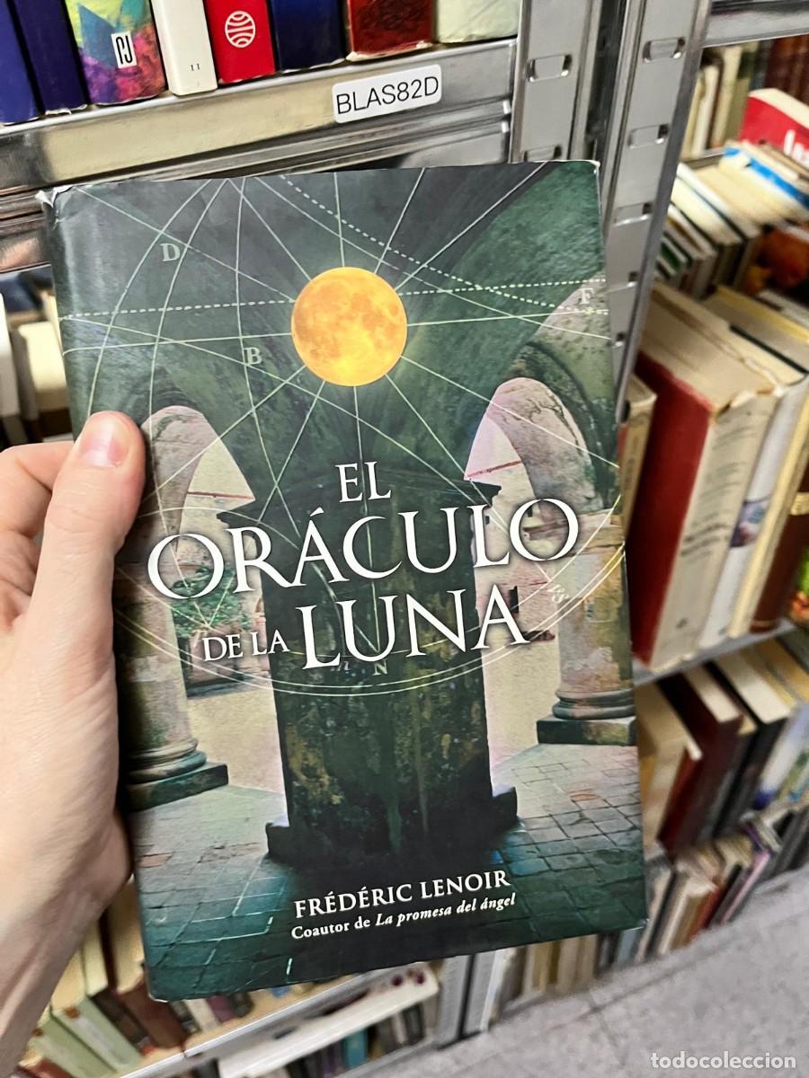 Libros de segunda mano: BLAS82D &ndash; El Or&aacute;culo de la Luna &ndash; Fr&eacute;d&eacute;ric Lenoir &ndash; Novela hist&oacute;rica y misterio.