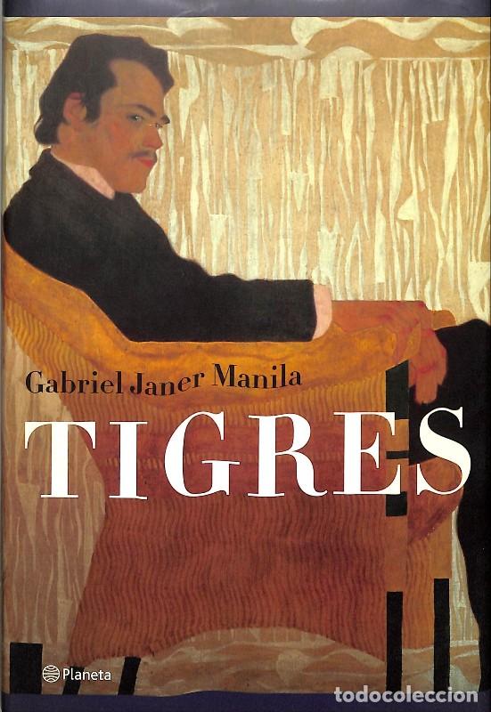 Libros de segunda mano: Tigres - Gabriel Janer Manila - Planeta - 2007, 1&ordf; ed. - Barcelona - Ramon Llull Narrativa, N&ordm; 112